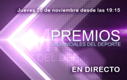 PREMIOS PROVINCIALES DEL DEPORTE 20 NOVIEMBRE A LAS 19.30 HORAS